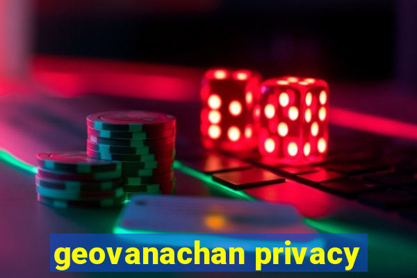 geovanachan privacy